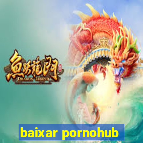 baixar pornohub